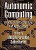 Autonomic Computing : Concepts, Infrastructure, And Applications