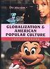 Globalization And American Popular Culture